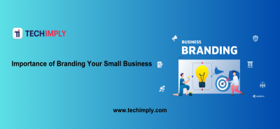 Importance of Branding Your Small Business